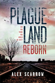 Plague Land: Reborn by Alex Scarrow, 9781492660231