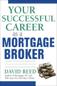 Your Successful Career as a Mortgage Broker by David Reed, 9780814473702