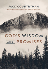 God's Wisdom and Promises (Navigate Life's Challenges with God's Word as Your Guide) by Jack Countryman, 9781400311156