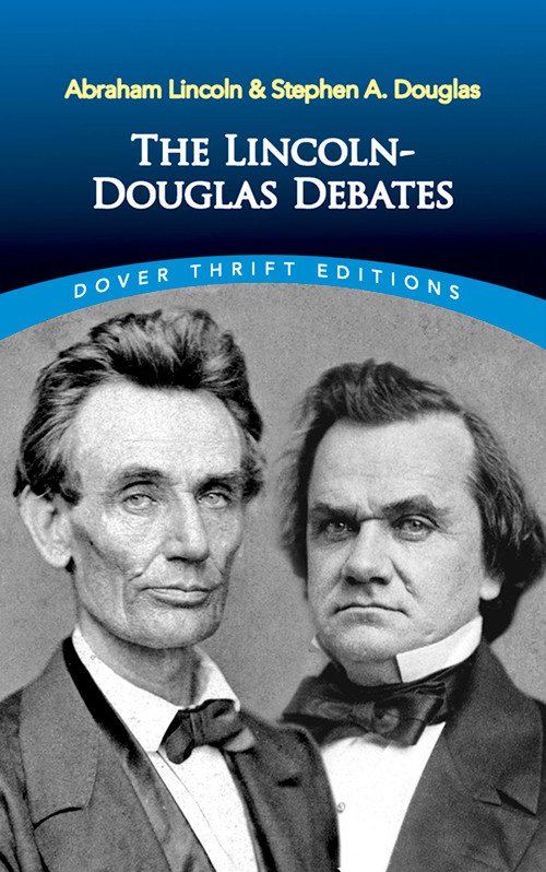 The Lincoln-Douglas Debates - 9780486817231 by Abraham Lincoln, Stephen A. Douglas, Edwin Erle Sparks, 9780486817231