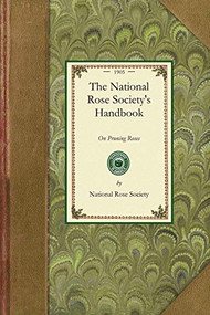 Handbook on Pruning Roses by National Rose Society, 9781429014250