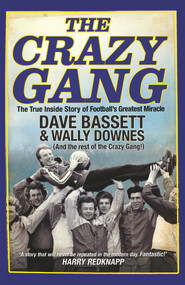 The Crazy Gang by Dave Bassett, Wally Downes, 9780857503251