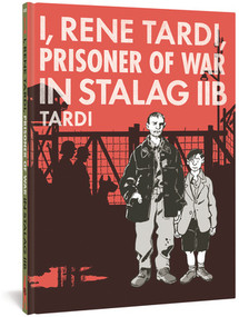 I, Rene Tardi, Prisoner Of War In Stalag IIB Vol. 1 by Tardi, 9781683961086