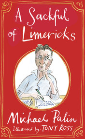 A Sackful of Limericks by Michael Palin, Tony Ross, 9781847947994