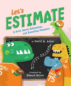 Let's Estimate (A Book About Estimating and Rounding Numbers) - 9780823440177 by David A. Adler, Edward Miller, 9780823440177