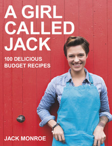 A Girl Called Jack (100 Delicious Budget Recipes) by Jack Monroe, 9780718178949