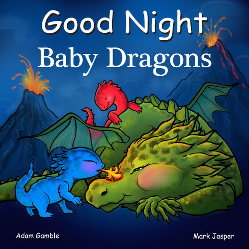 Good Night Baby Dragons by Adam Gamble, Mark Jasper, Suwin Chan, 9781602195110