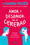 Amor y desamor en el cerebro / Love and Lack of Love in the Brain by Eduardo Calixto, 9786073163460