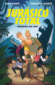 Jurásico total: Perdidos sin WIFI / Total Jurassic. Lost without Wi-Fi (Spanish Edition) by Sara Cano, FRANCES GASCO, 9788420487236