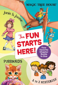 The Fun Starts Here! (Four Favorite Chapter Books in One: Junie B. Jones, Magic Tree House, Purrmaids,and A to Z Mysteries) by Mary Pope Osborne, Barbara Park, Ron Roy, Sudipta Bardhan-Quallen, Sal Murdocca, 9781984830593