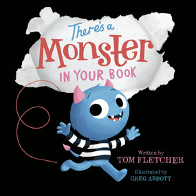 There's A Monster in Your Book (A Funny Monster Book for Kids and Toddlers) - 9780525645788 by Tom Fletcher, Greg Abbott, 9780525645788