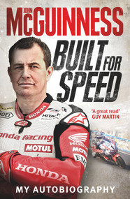 Built for Speed (My Autobiography) by John McGuinness, 9781785034817