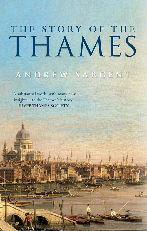 The Story of the Thames - 9781445611945 by Andrew Sargent, 9781445611945