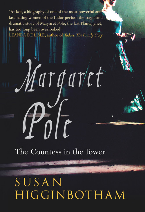 Margaret Pole (The Countess in the Tower) - 9781445635941 by Susan Higginbotham, 9781445635941