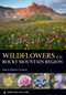 Wildflowers of the Rocky Mountain Region by Denver Botanic Gardens, 9781604696448