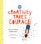 Creativity Takes Courage (Dare to Think Differently) by Irene Smit, Astrid van der Hulst, Editors of Flow magazine, 9781523503551