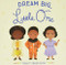 Dream Big, Little One by Vashti Harrison, 9780316475099
