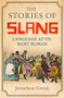 The Stories of Slang (Language at its most human) by Jonathon Green, 9781472139665