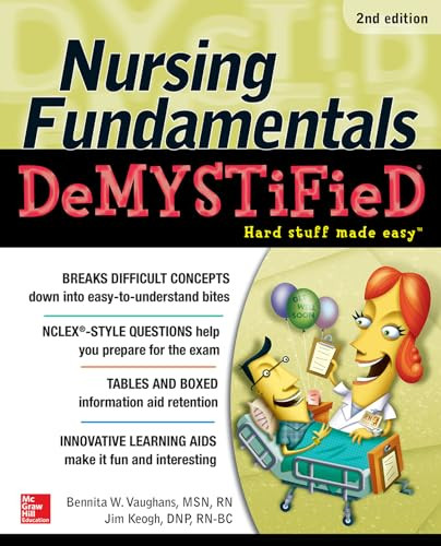 Nursing Fundamentals DeMYSTiFieD, Second Edition by Bennita Vaughans, Jim Keogh, 9781259862267