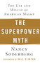 The Superpower Myth (The Use and Misuse of American Might) - 9780471656838 by Nancy Soderberg, 9780471656838