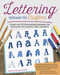 Lettering Workshop for Crafters (Create Over 50 Personalized Alphabets for Notecards, Decorations, Gifts, and More) by Suzanne McNeill, 9781497204058