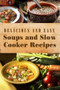 Delicious and Easy Soups and Slow Cooker Recipes by Changing Lives Press, 9780998623191