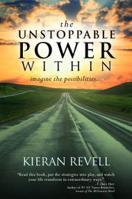 The Unstoppable Power Within (Imagine the Possibilities...) by Kieran Revell, 9780768406818