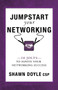 Jumpstart Your Networking (10 Jolts to Ignite Your Networking Success) by Shawn Doyle, 9780768410440