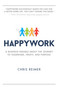 Happywork (A Business Parable About the Journey to Teamwork, Profit, and Purpose) by Chris Reimer, 9780768405316