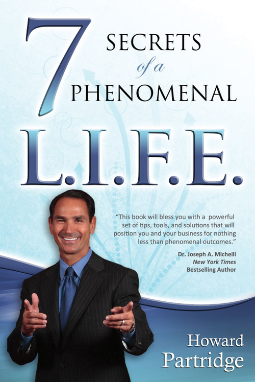 7 Secrets of a Phenomenal L.I.F.E. by Howard Partridge, 9781937879006