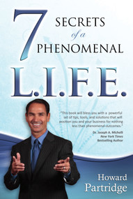 7 Secrets of a Phenomenal L.I.F.E. by Howard Partridge, 9781937879006