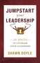 Jumpstart Your Leadership (10 Jolts To Leverage Your Leadership) by Shawn Doyle, 9781937879204