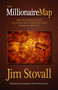 The Millionaire Map (The Ultimate Guide to Creating, Enjoying, and Sharing Wealth) by Jim Stovall, 9781937879365