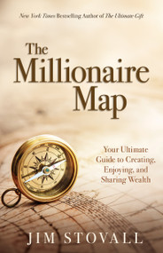 The Millionaire Map (The Ultimate Guide to Creating, Enjoying, and Sharing Wealth) by Jim Stovall, 9781937879365