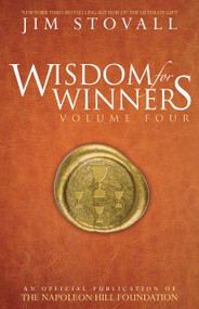 Wisdom for Winners Volume Four (An Official Publication of The Napoleon Hill Foundation®) by Jim Stovall, Napoleon Hill Foundation, 9781640950009