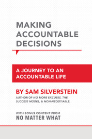 Making Accountable Decisions (A Journey to an Accountable Life) by Sam Silverstein, 9781640950146