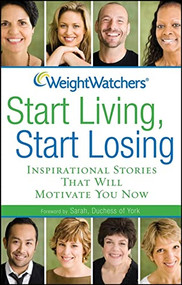 Weight Watchers Start Living, Start Losing (Inspirational Stories That Will Motivate You Now) - 9780470376164 by Weight Watchers, Sarah, Duchess of York, 9780470376164