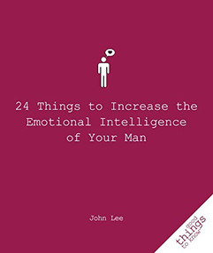 24 Things to Increase the Emotional Intelligence of Your Man by John Lee, 9781596527393