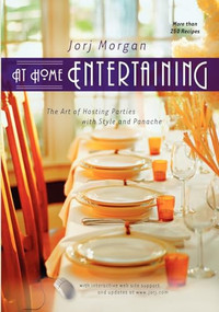At Home Entertaining (The Art of Hosting a Party with Style and Panache) by Jorj Morgan, 9781581823066