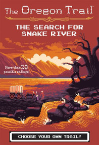 The Oregon Trail: The Search for Snake River - 9781328549983 by Jesse Wiley, 9781328549983