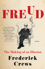 Freud (The Making of an Illusion) - 9781250183620 by Frederick Crews, 9781250183620
