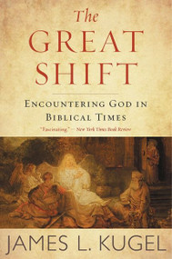 The Great Shift (Encountering God in Biblical Times) - 9781328505927 by James L. Kugel, 9781328505927