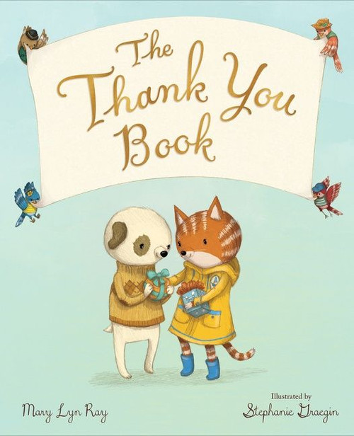 The Thank You Book by Mary Lyn Ray, Stephanie Graegin, 9780544791367