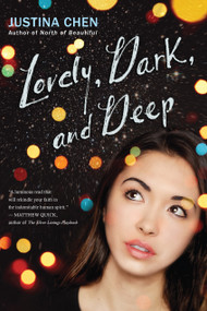 Lovely, Dark, and Deep by Justina Chen, 9781338134063