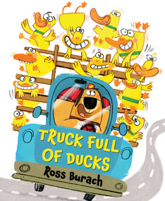 Truck Full of Ducks by Ross Burach, 9781338129366