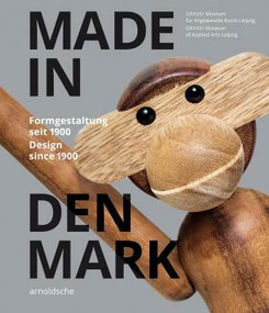 Made in Denmark (Design Since 1900) by Olaf Thormann and Sabine Epple for the GRASSI Museum of Applied Arts Leipzig, 9783897905252