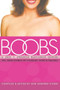 B.O.O.B.S. (A Bunch of Outrageous Breast-Cancer Survivors Tell Their Stories of Courage, Hope, & Healing) by Ann Kempner Fisher, 9781581825237
