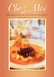 Chez Moi (Lightening Up Recipes from Famous Restaurants) by Elaine Magee, 9781581820416