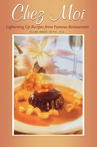 Chez Moi (Lightening Up Recipes from Famous Restaurants) - 9781630262921 by Elaine Magee, 9781630262921