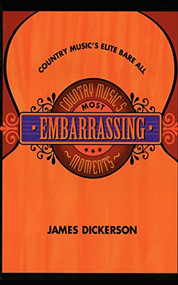 Country Music's Most Embarrassing Moments by James L. Dickerson, 9781888952339